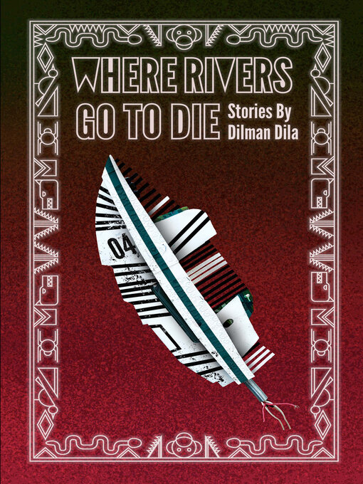 Title details for Where Rivers Go to Die by Dilman Dila - Available